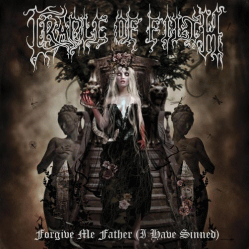 Cradle Of Filth : Forgive Me Father (I Have Sinned)